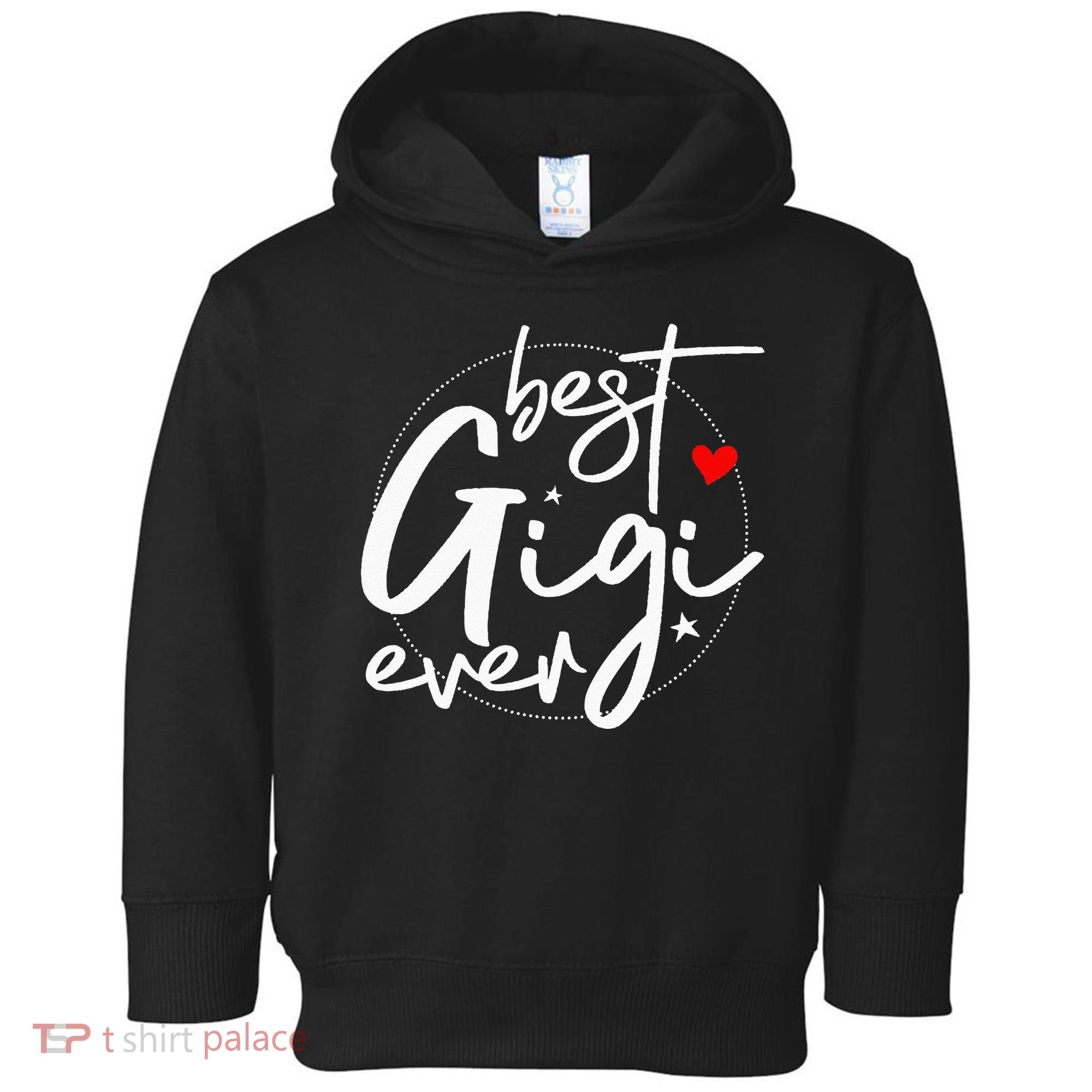 Best Gigi Ever Grandma Gigi Toddler Hoodie
