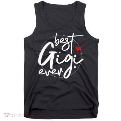 Best Gigi Ever Grandma Gigi Tank Top
