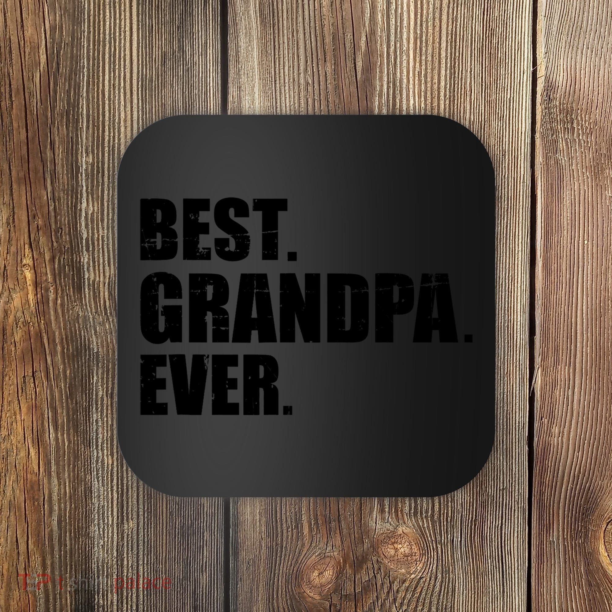 Best Grandpa Ever T Coaster