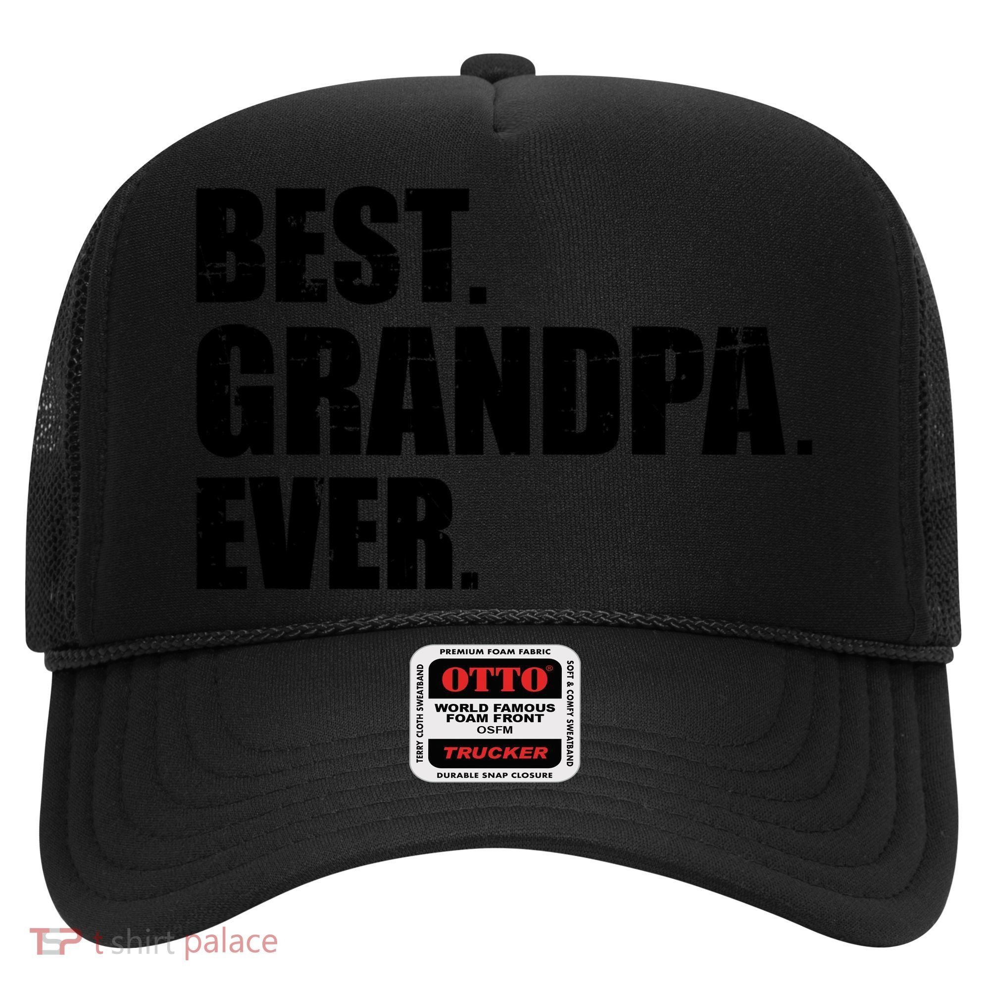 Best Grandpa Ever T Hat