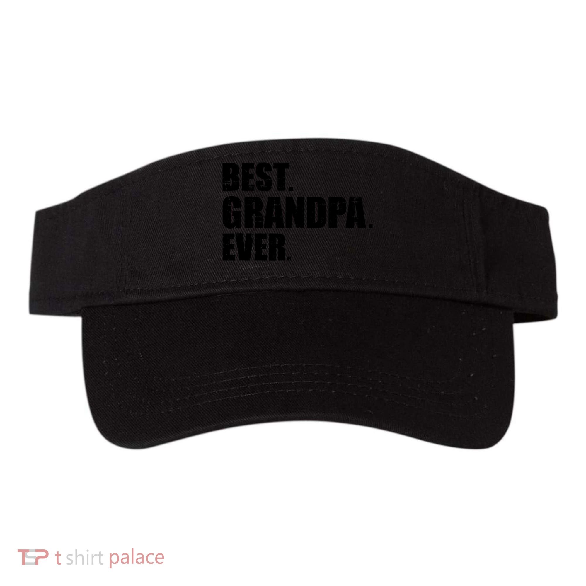 Best Grandpa Ever T Visor