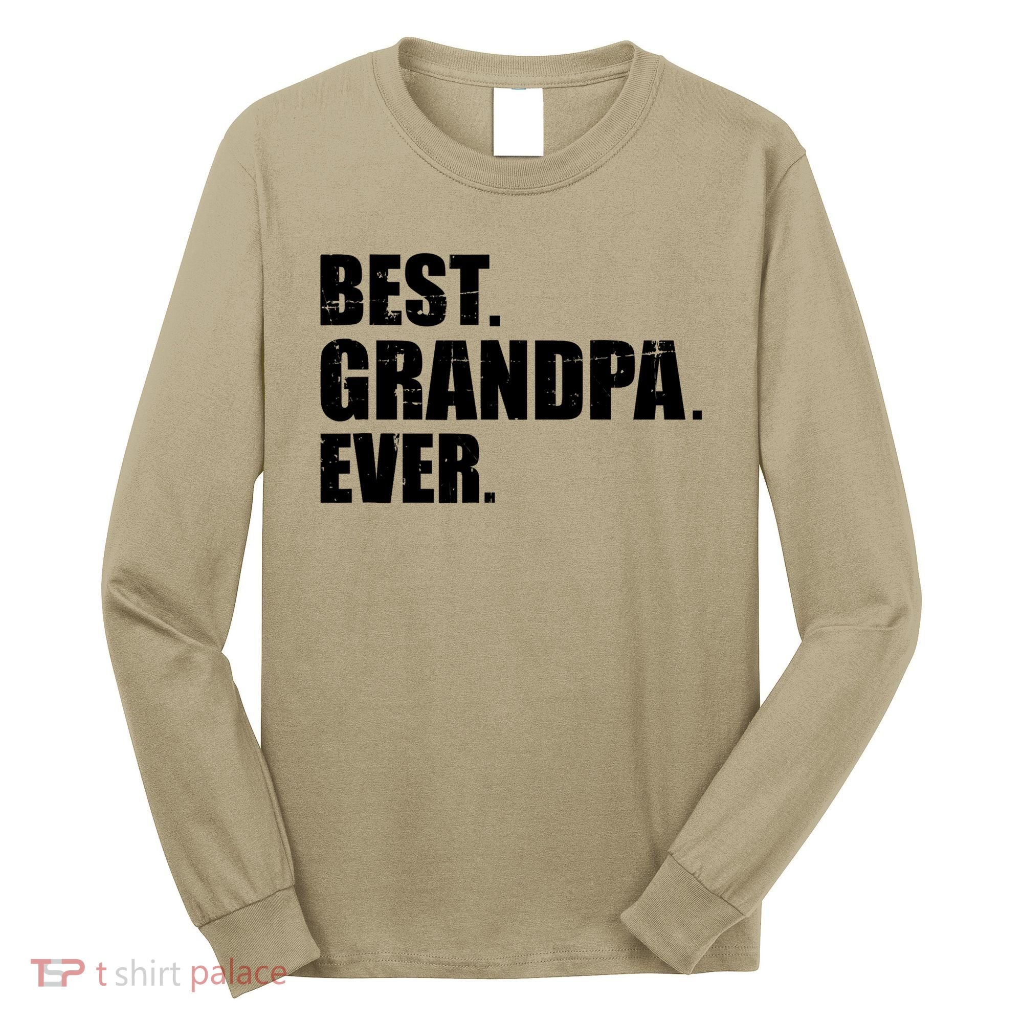 Best Grandpa Ever T Long Sleeve Shirt