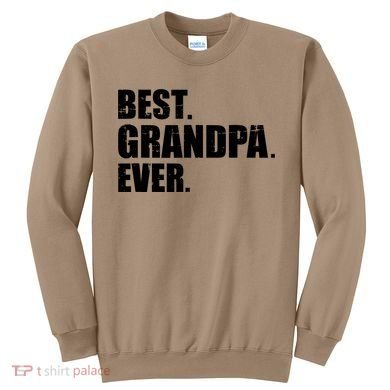 Best Grandpa Ever T Sweatshirt