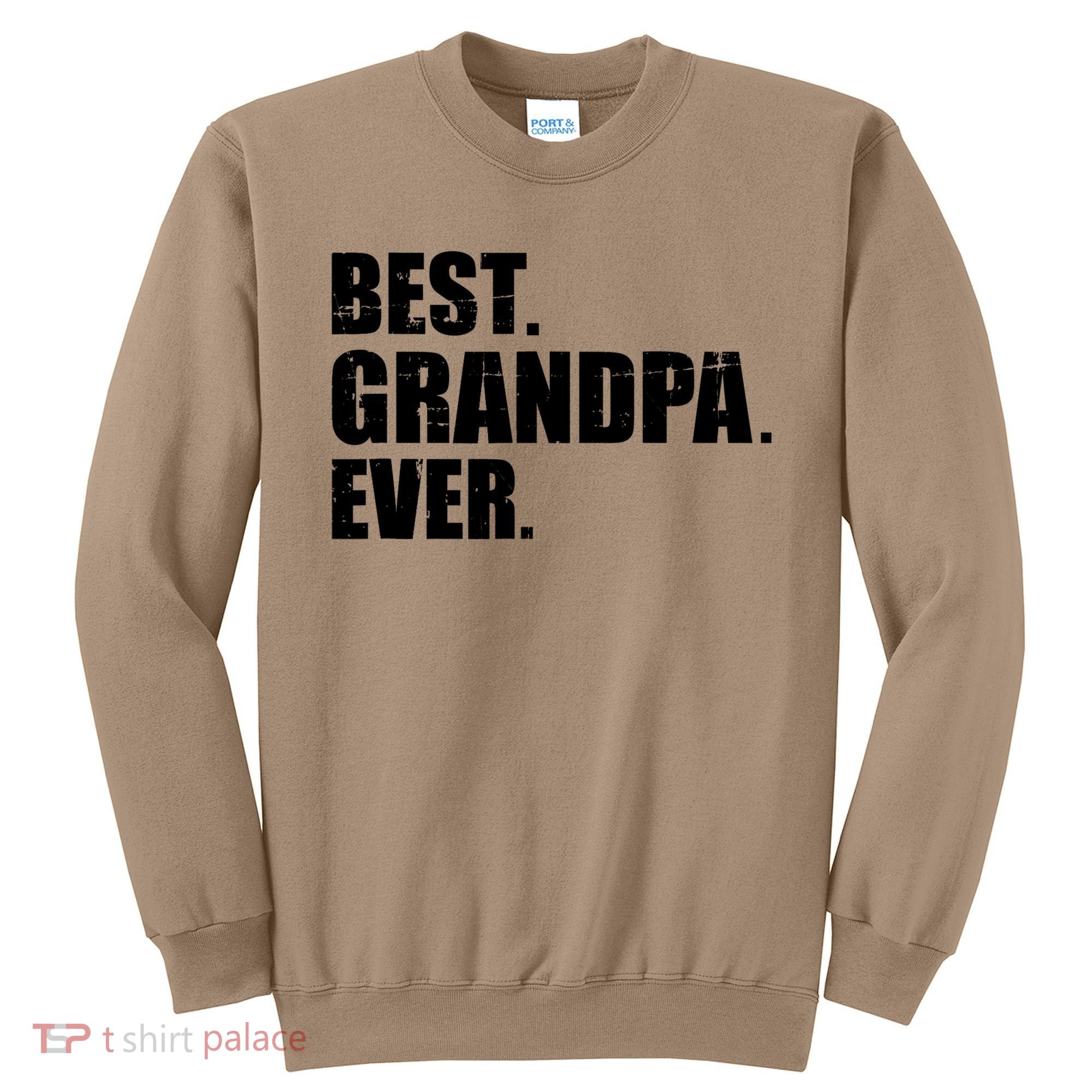 Best Grandpa Ever T Sweatshirt