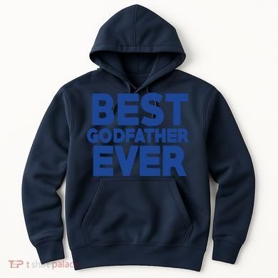 Best Godfather Ever God Father Day Baptism Uncle Gift Hoodie