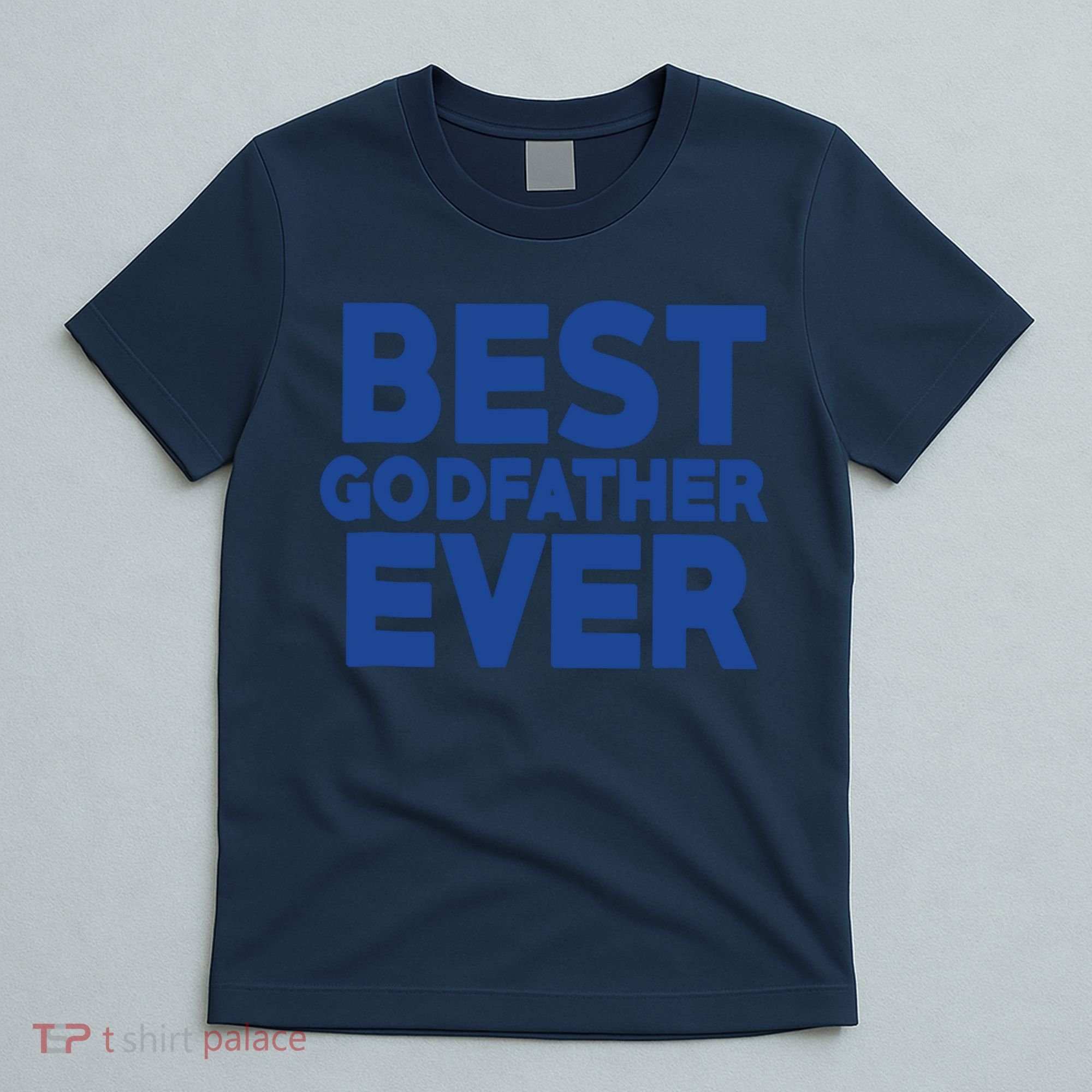 Best Godfather Ever God Father Day Baptism Uncle Gift T-Shirt