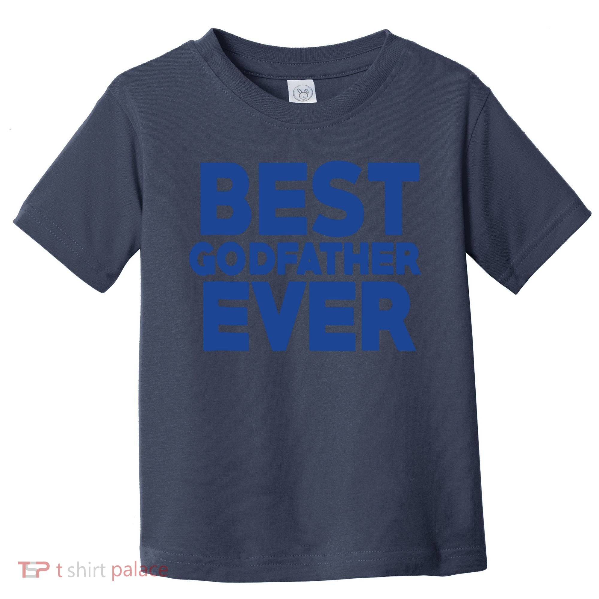 Best Godfather Ever God Father Day Baptism Uncle Gift Toddler T-Shirt