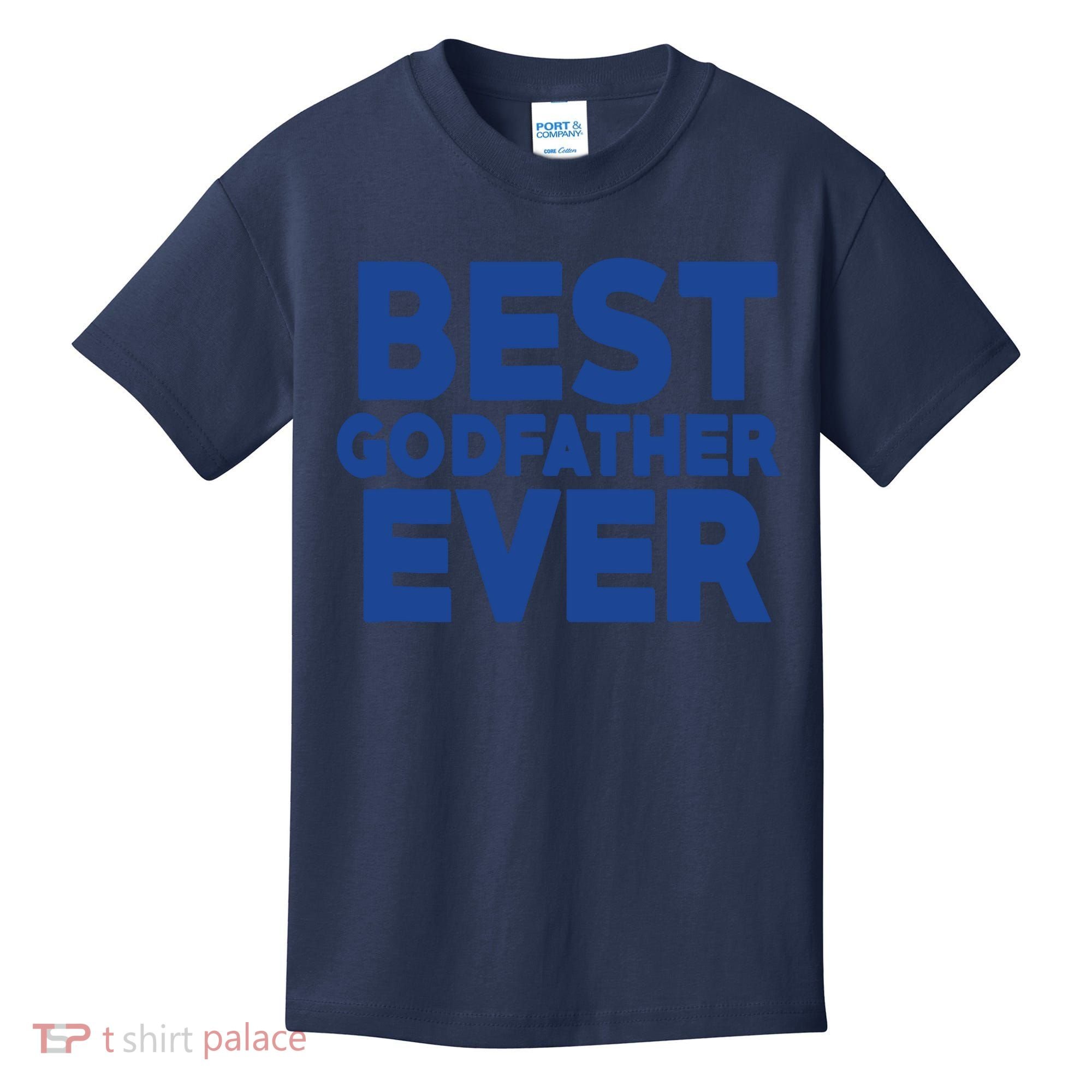 Best Godfather Ever God Father Day Baptism Uncle Gift Kids T-Shirt