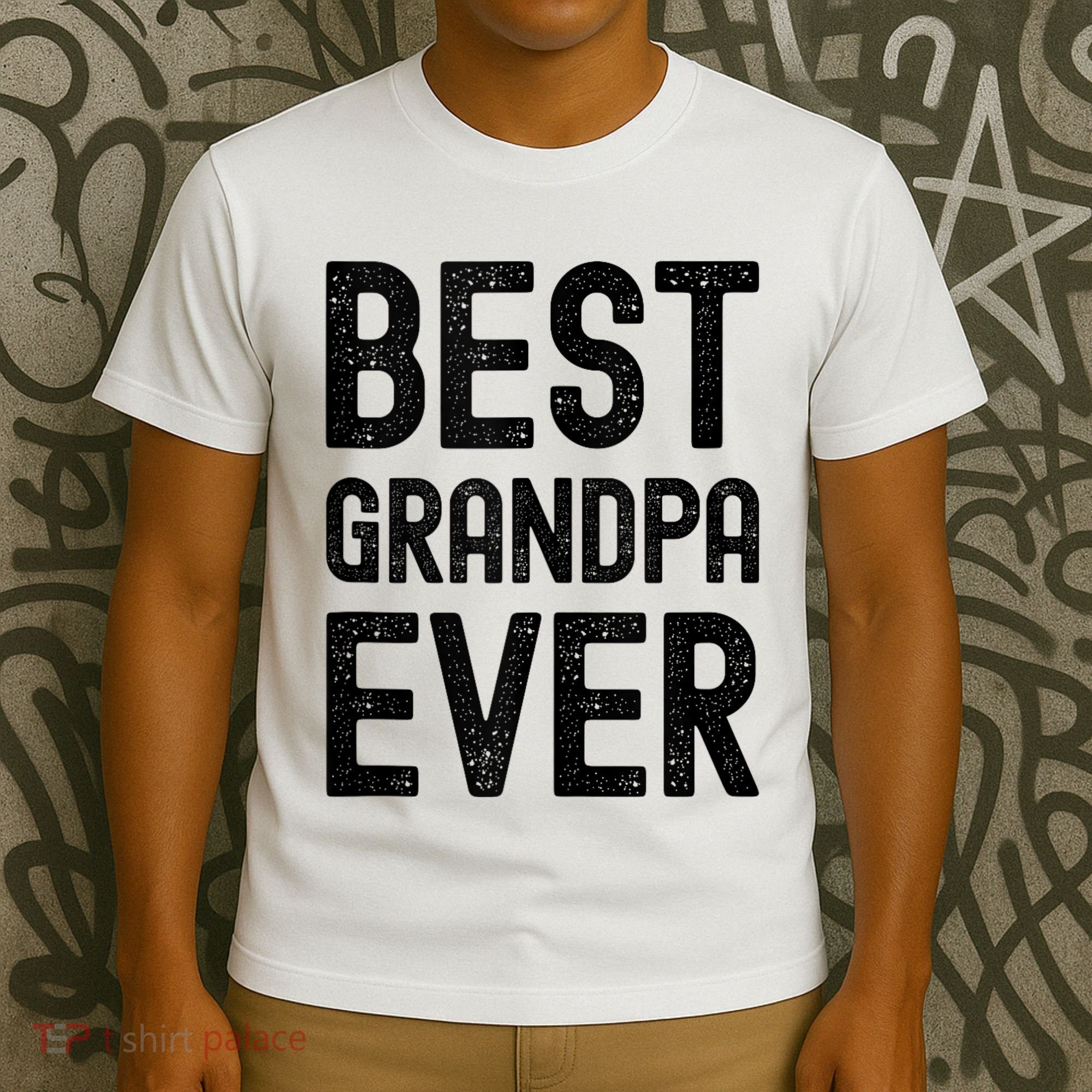 Best Grandpa Ever FatherS Day Saying For The Best Grandad T-Shirt