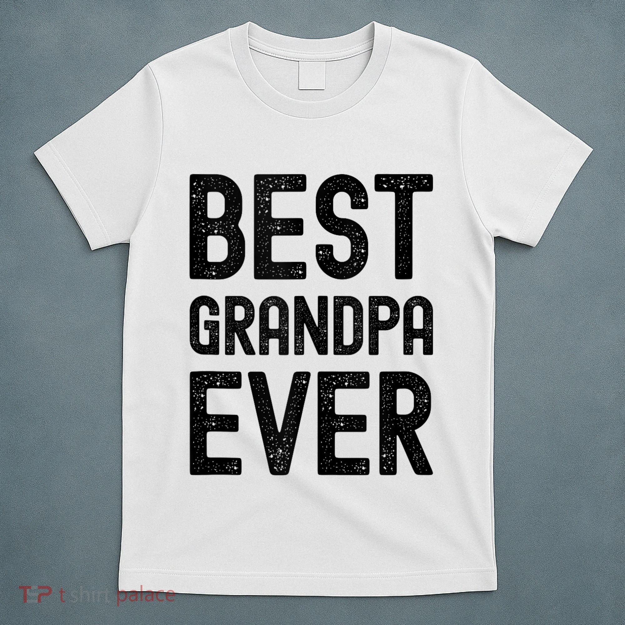 Best Grandpa Ever FatherS Day Saying For The Best Grandad T-Shirt