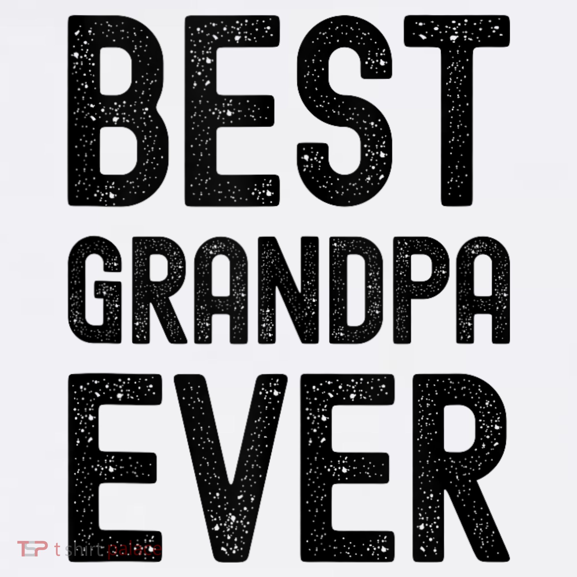 Best Grandpa Ever FatherS Day Saying For The Best Grandad T-Shirt