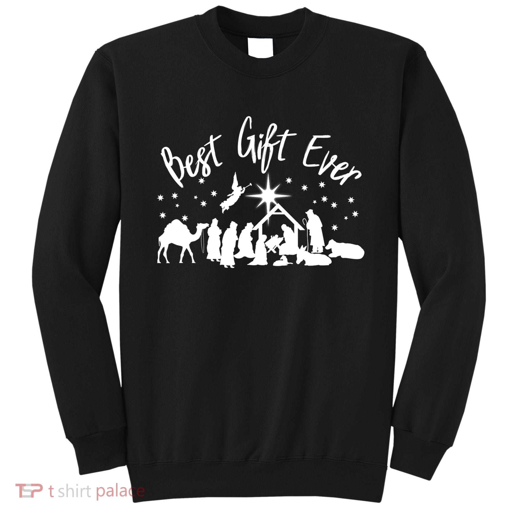 BEST GIFT EVER Christian Christmas Jesus Nativity Religious TShirt Sweatshirt