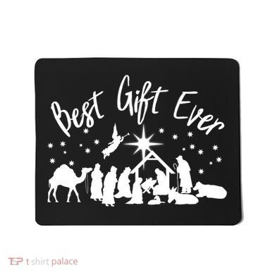 BEST GIFT EVER Christian Christmas Jesus Nativity Religious TShirt Mousepad