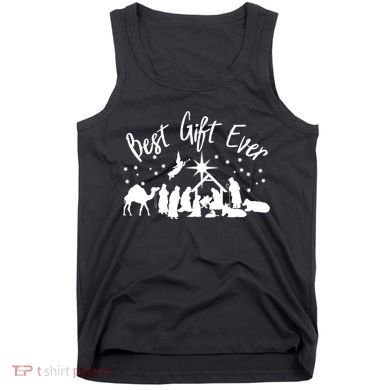 BEST GIFT EVER Christian Christmas Jesus Nativity Religious TShirt Tank Top