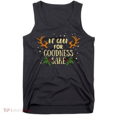 Be Good For Goodness Sake Tank Top