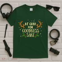 Be Good For Goodness Sake T-Shirt thumb 5