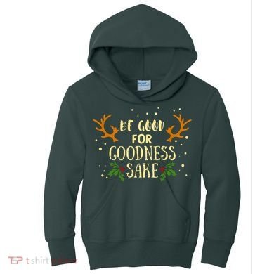Be Good For Goodness Sake Kids Hoodie