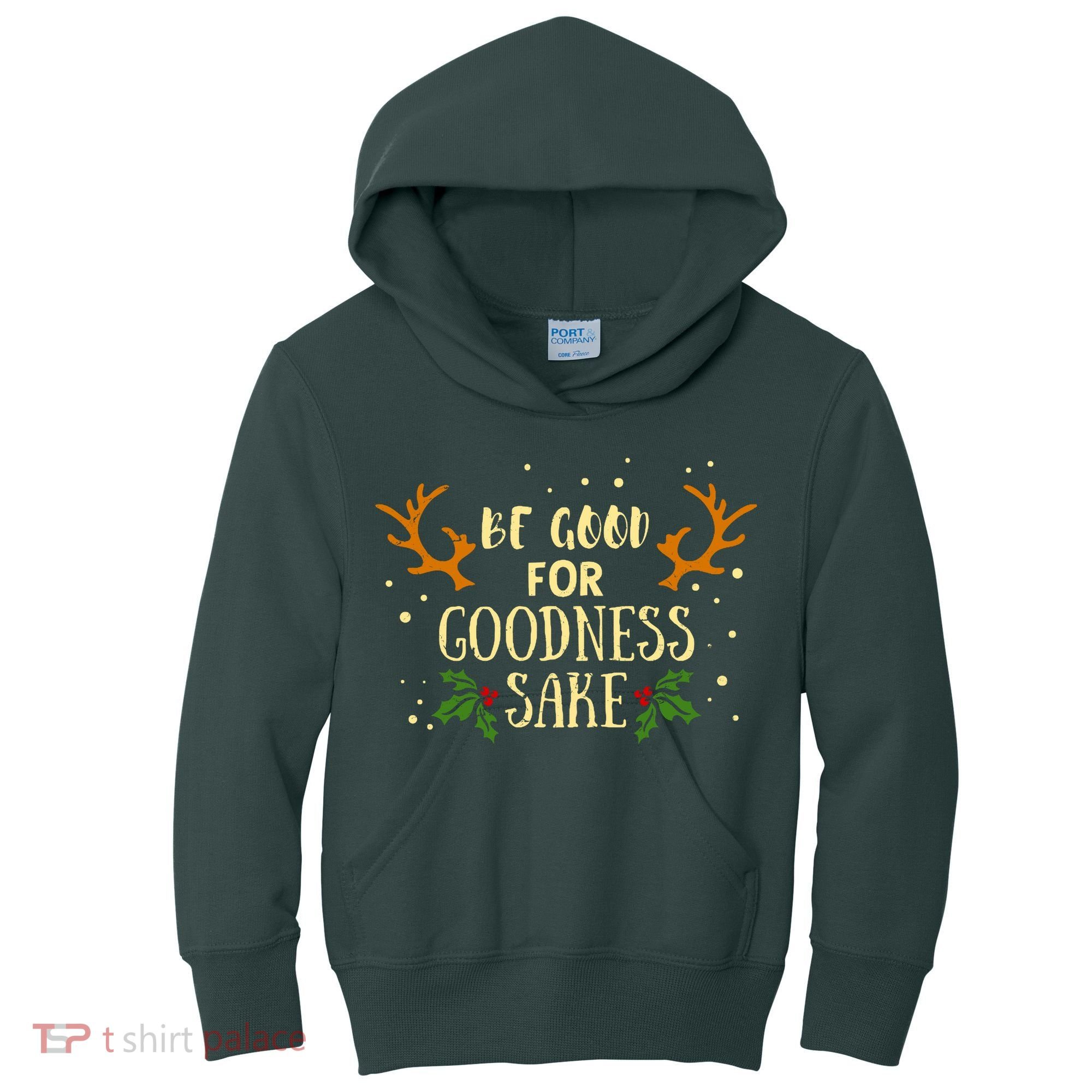 Be Good For Goodness Sake Kids Hoodie