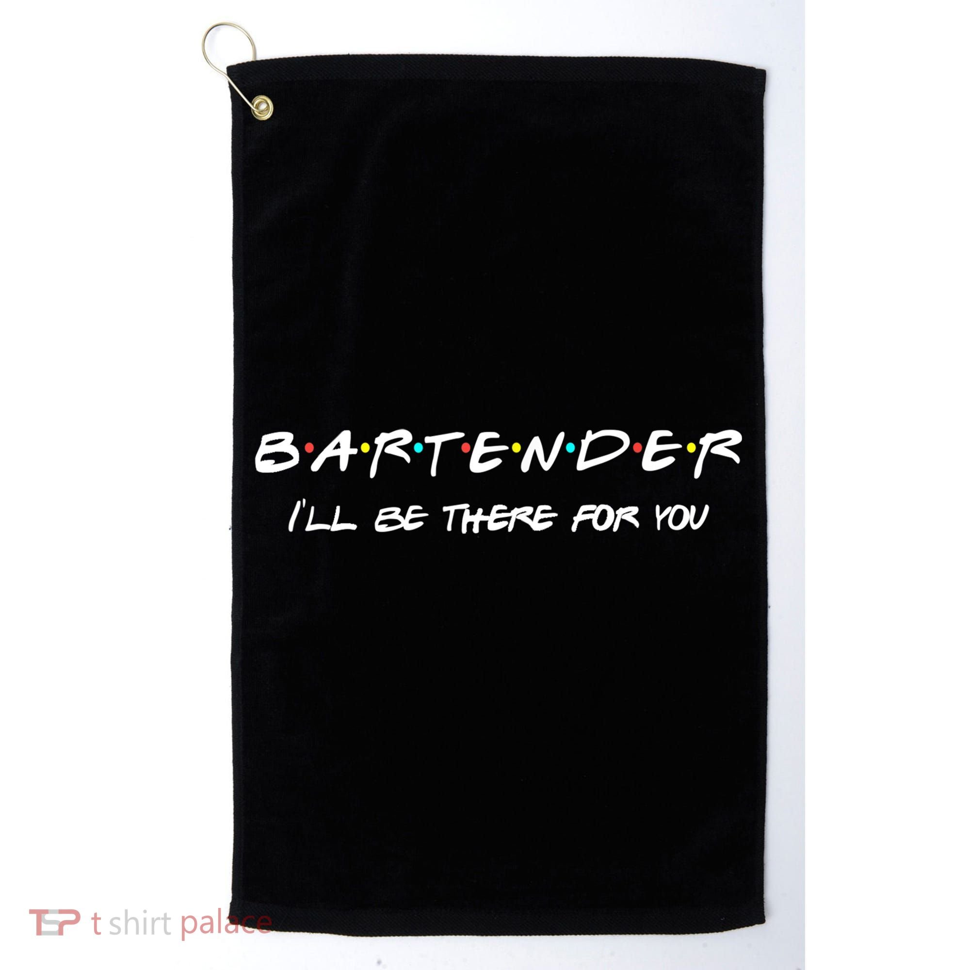 Bartender Gift Friends Themed Funny Unique Gift Humor Gift Golf Towel