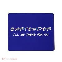 Bartender Gift Friends Themed Funny Unique Gift Humor Gift Mousepad thumb 0