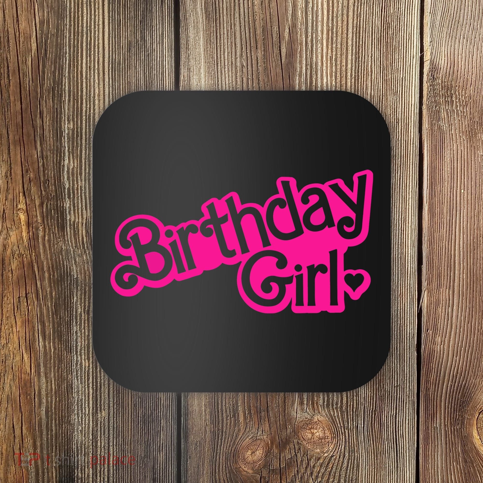 Birthday Girl Funny Birthday Coaster