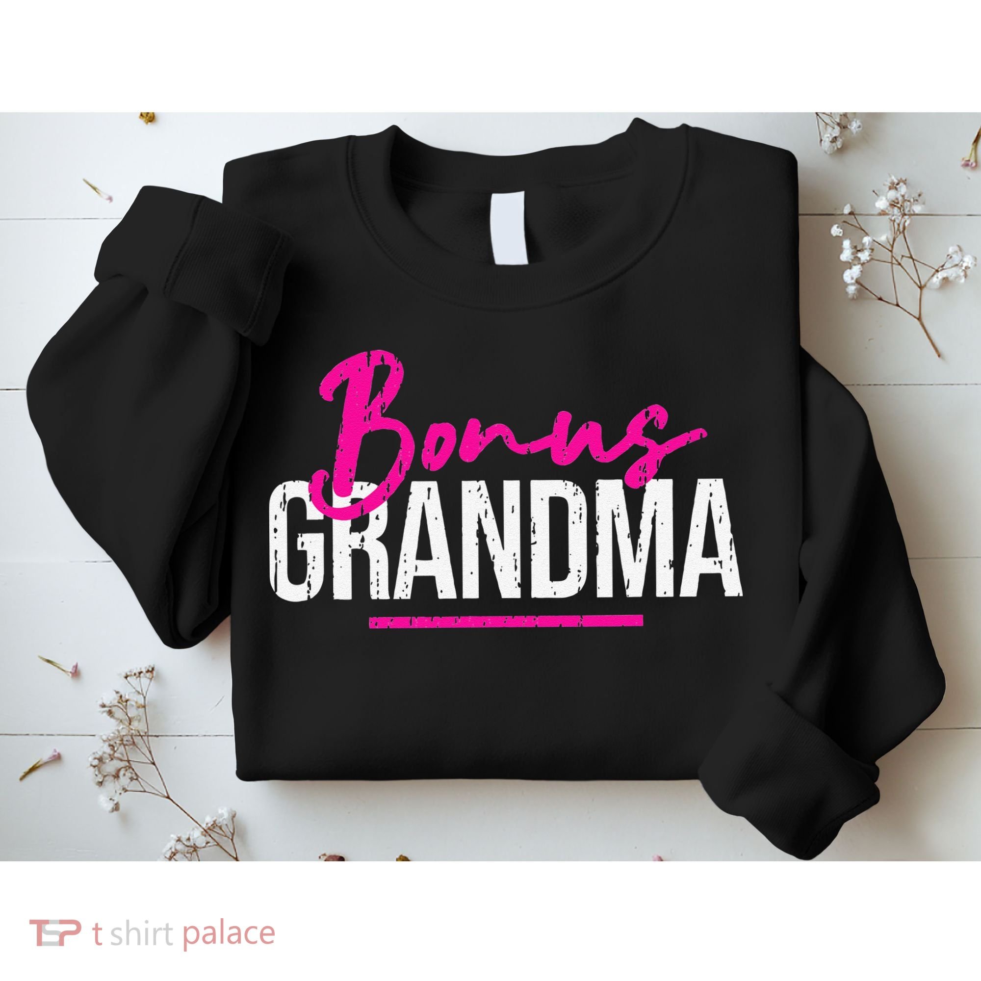 Bonus Grandma Funny Mother's Day Step Grandma Gift Sweatshirt