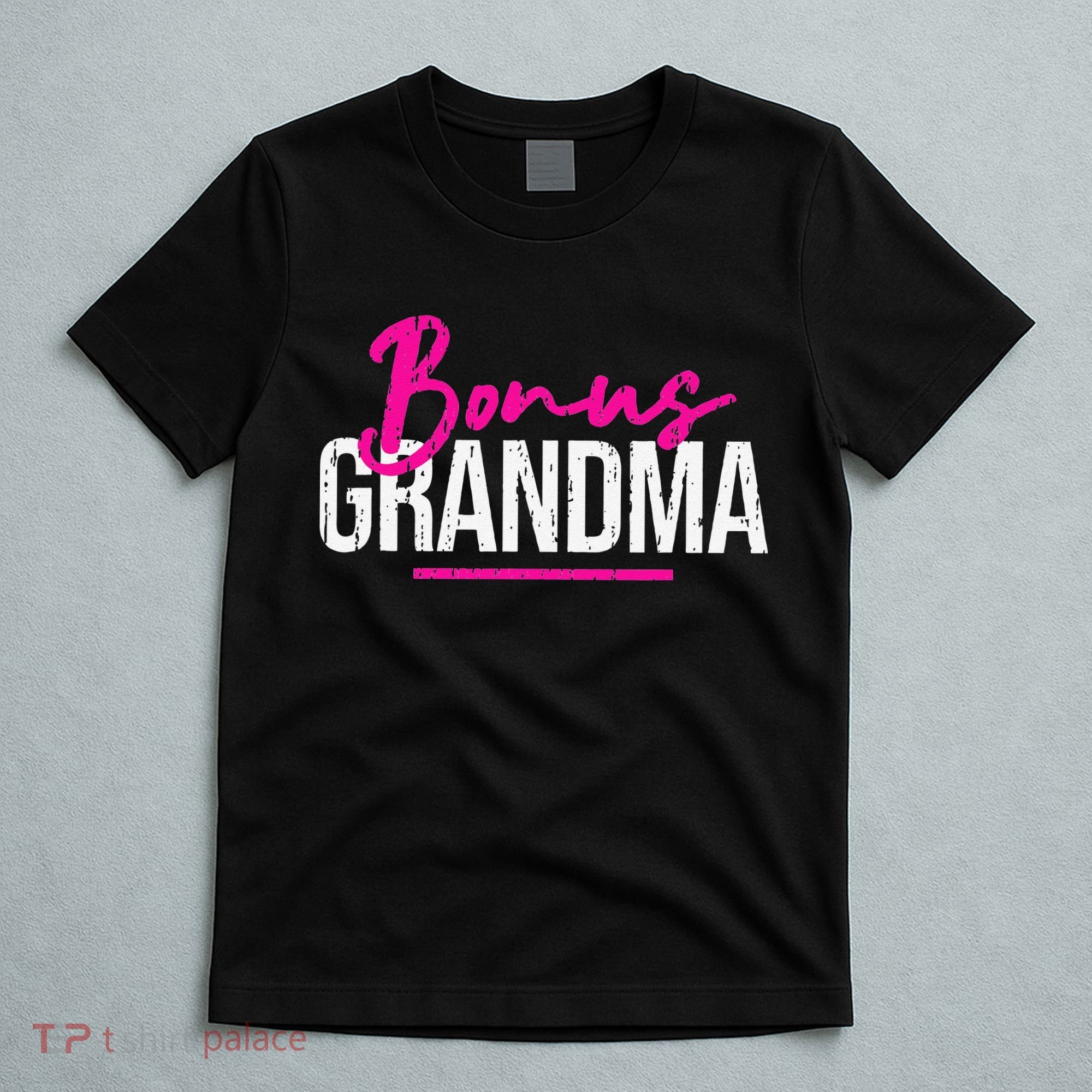 Bonus Grandma Funny Mother's Day Step Grandma Gift T-Shirt