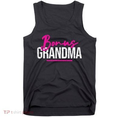 Bonus Grandma Funny Mother's Day Step Grandma Gift Tank Top
