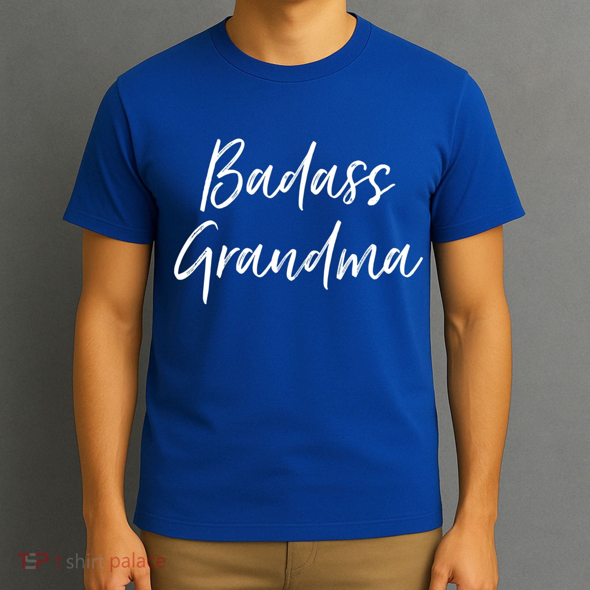 Badass Grandma Funny Grandmother Funny Gift For Nana Meaningful Gift T-Shirt