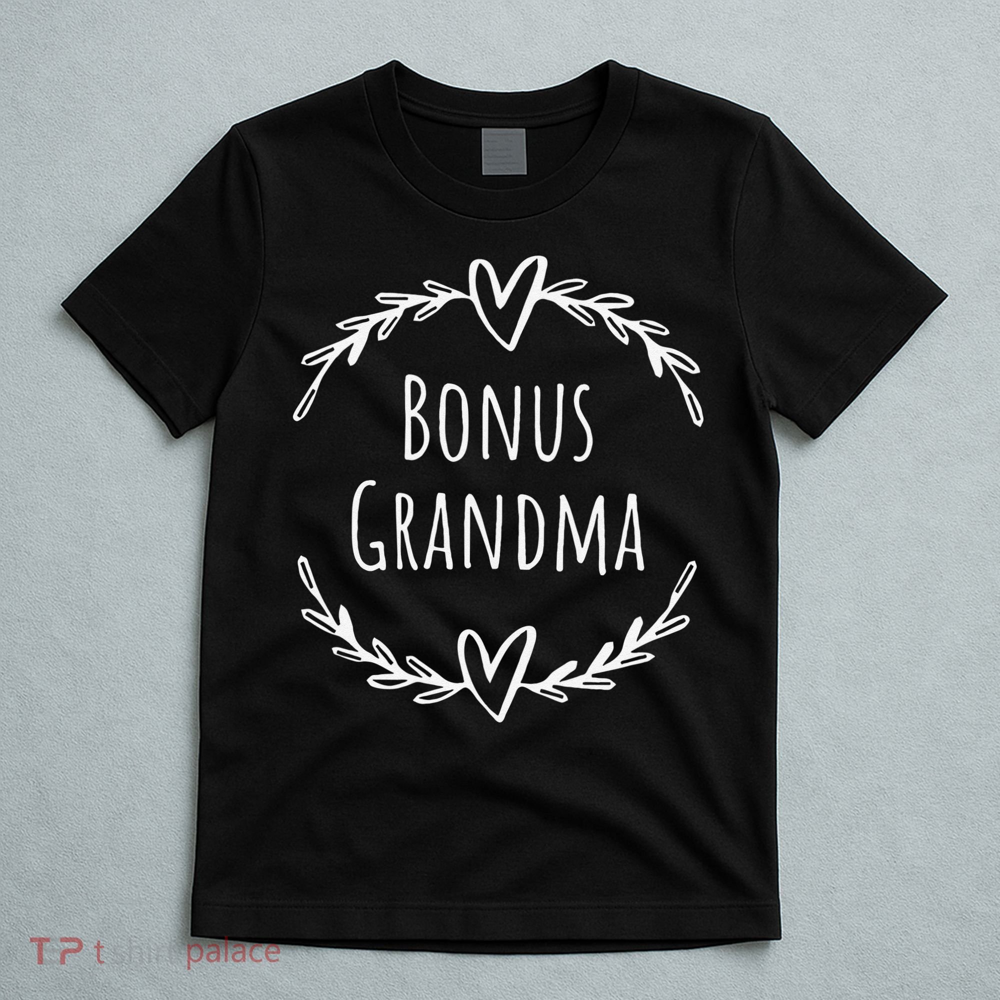 Bonus Grandma Funny Mother's Day Step Grandma T-Shirt