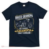 Biker Grandpa FatherS Day Like A Normal Grandpa Motorcycle T-Shirt thumb 0