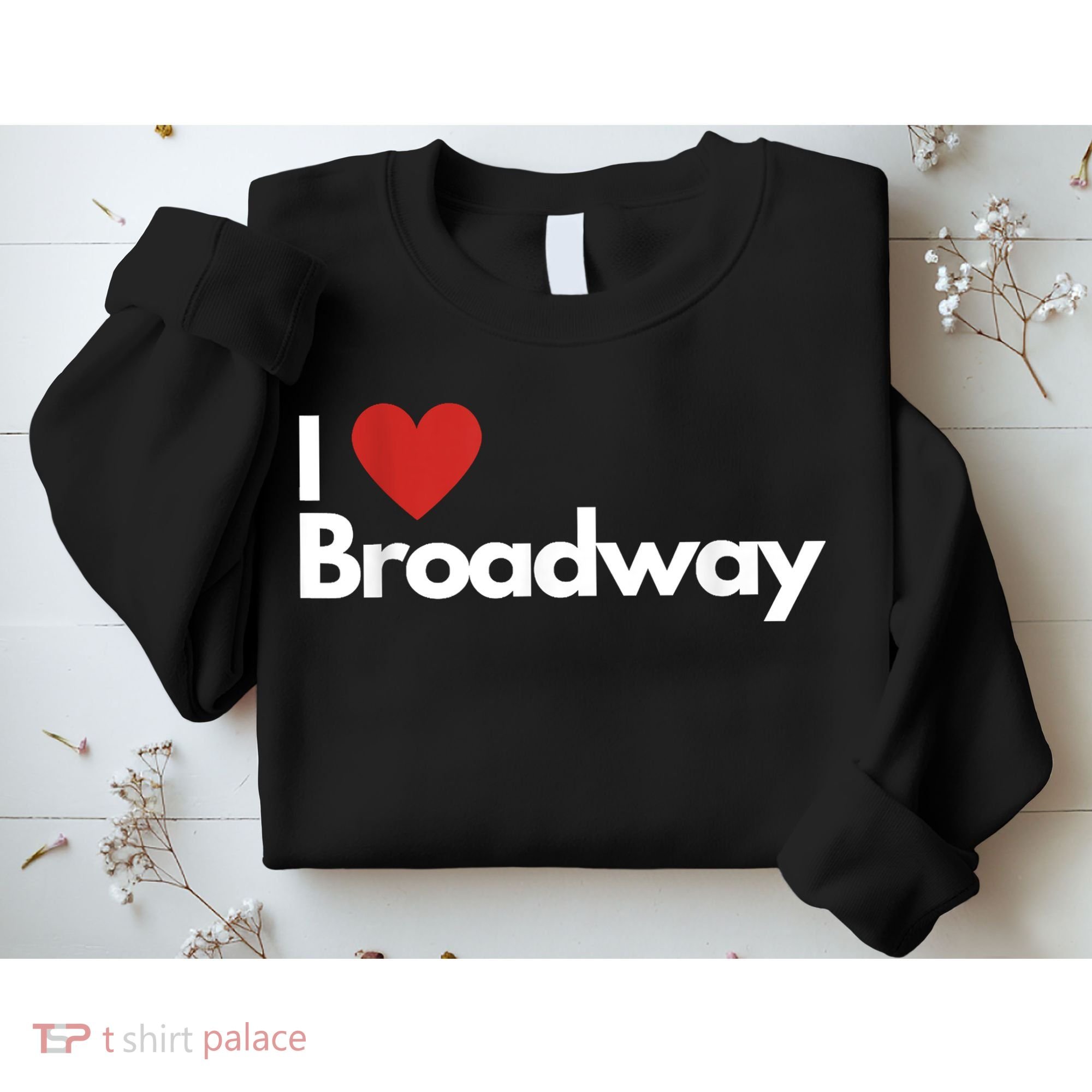 Best Gift For Broadway Lovers Sweatshirt