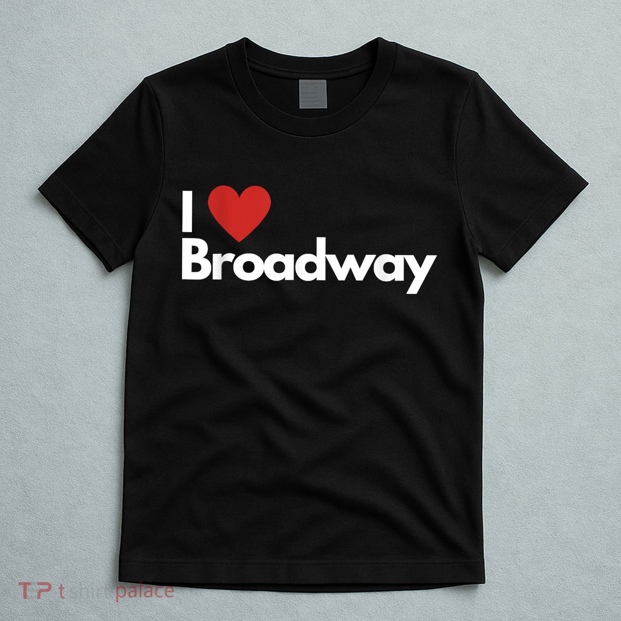 Best Gift For Broadway Lovers T-Shirt