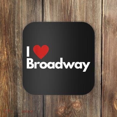 Best Gift For Broadway Lovers Coaster