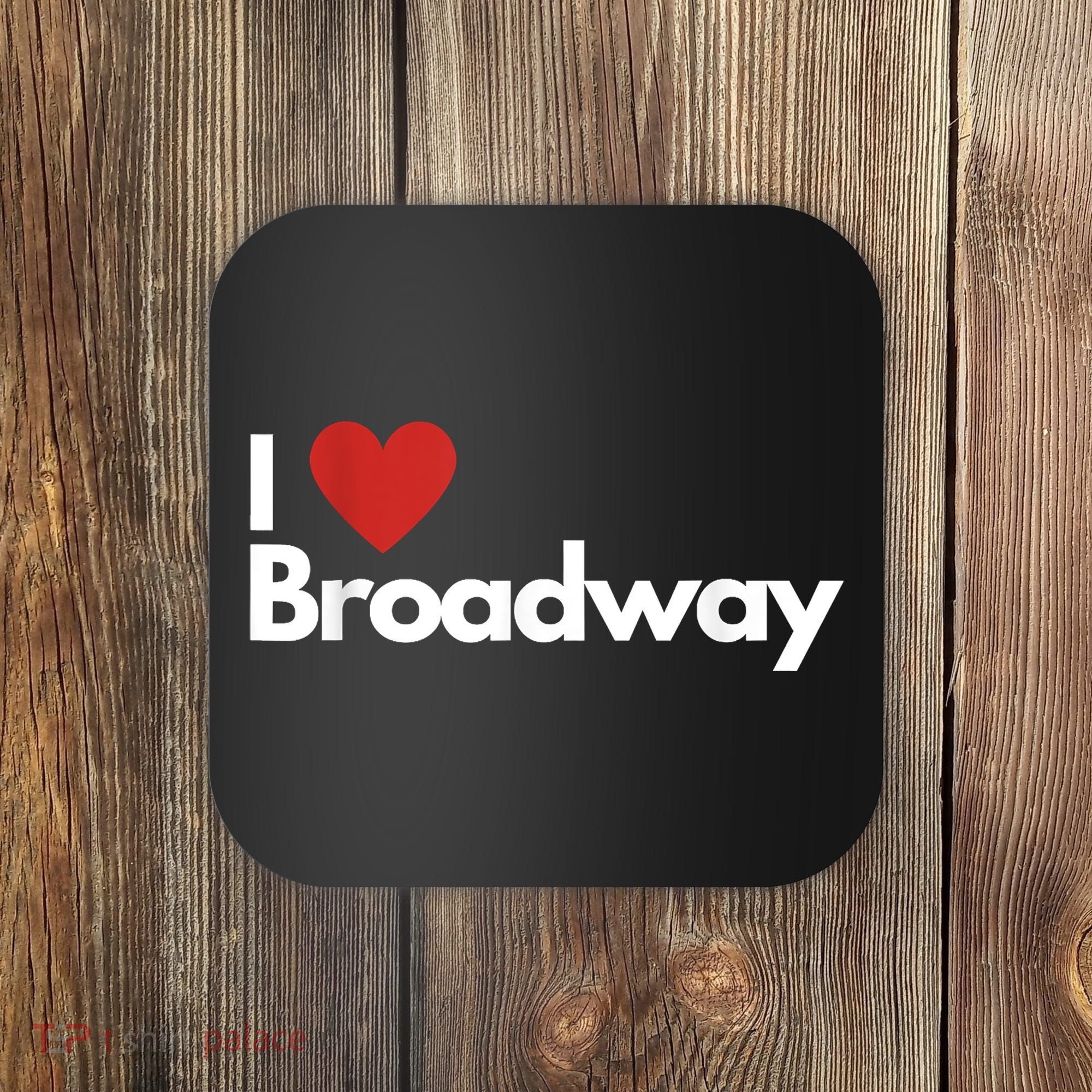 Best Gift For Broadway Lovers Coaster