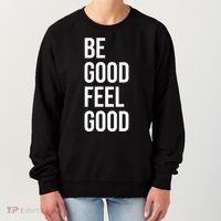Be Good Feel Good Quote Women's Sweatshirt thumb 0