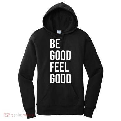 Be Good Feel Good Quote Women's Hoodie