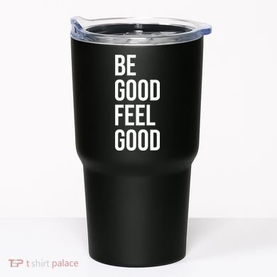 Be Good Feel Good Quote Tumbler