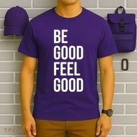 Be Good Feel Good Quote T-Shirt thumb 6