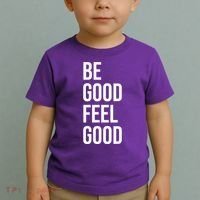 Be Good Feel Good Quote Toddler T-Shirt thumb 2