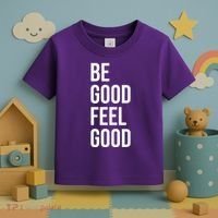 Be Good Feel Good Quote Toddler T-Shirt thumb 3