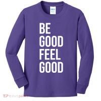 Be Good Feel Good Quote Kids Long Sleeve Shirt thumb 0