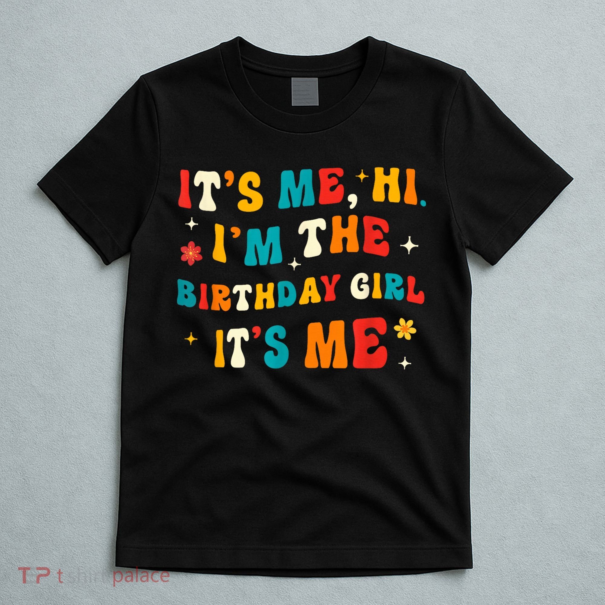 Birthday Girl Gifts Birthday Girl T-Shirt