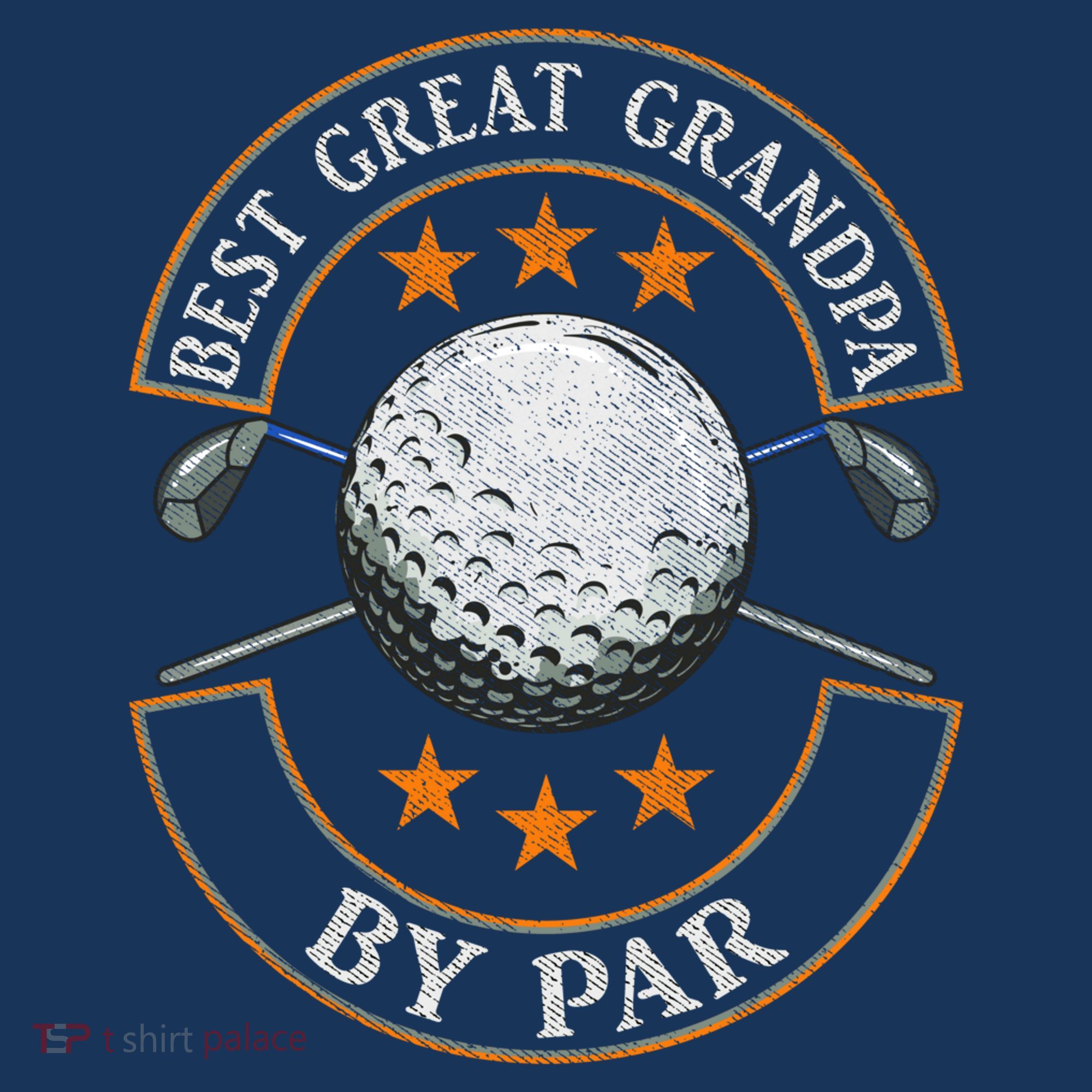 Best Great Grandpa By Par Golf Lover Sports Fathers Day Gift T-Shirt