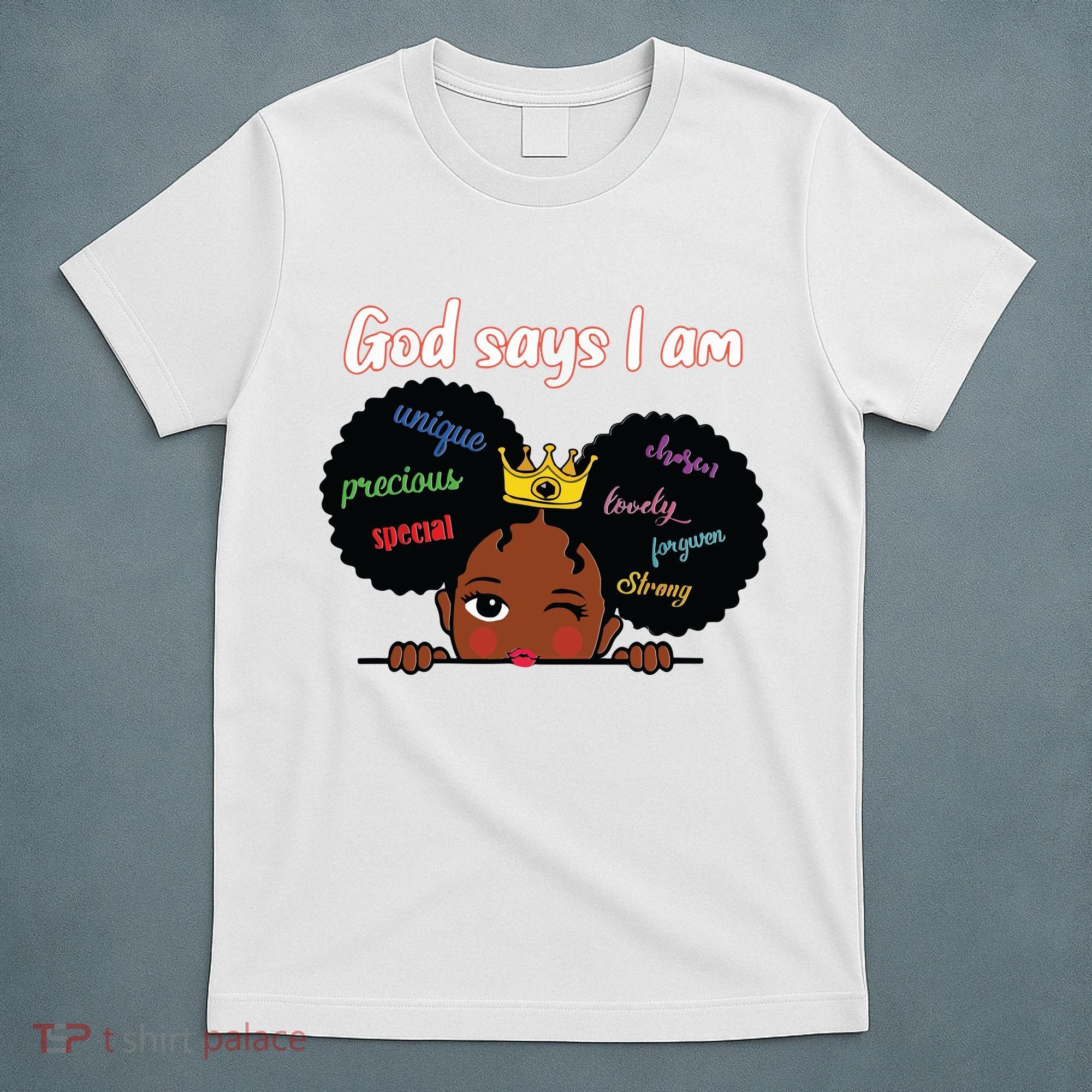 Black Girl God Says I Am Black Melanin History Month Pride T-Shirt