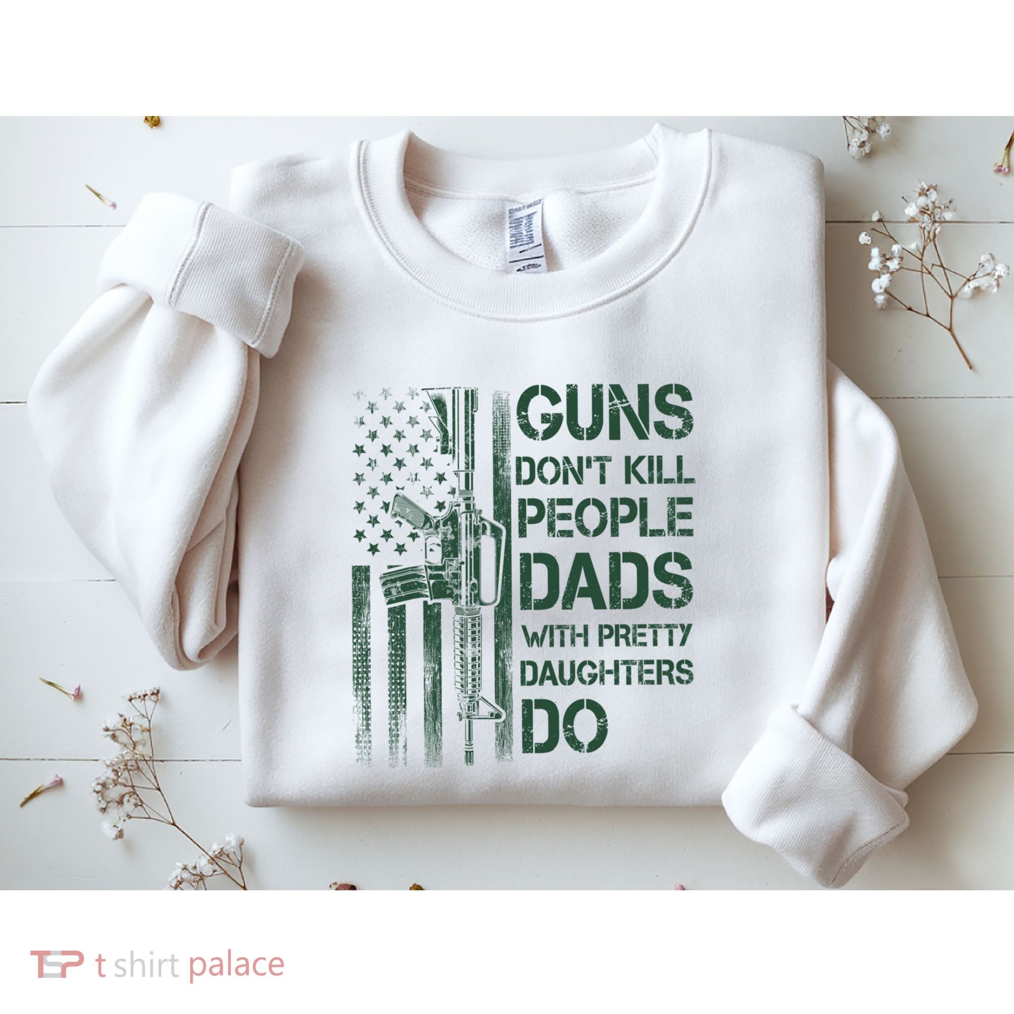 Best Gift Guns DonT Kill People Dads With Pretty Daughters Sweatshirt