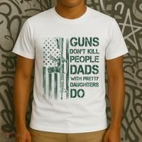 Best Gift Guns DonT Kill People Dads With Pretty Daughters T-Shirt thumb 3