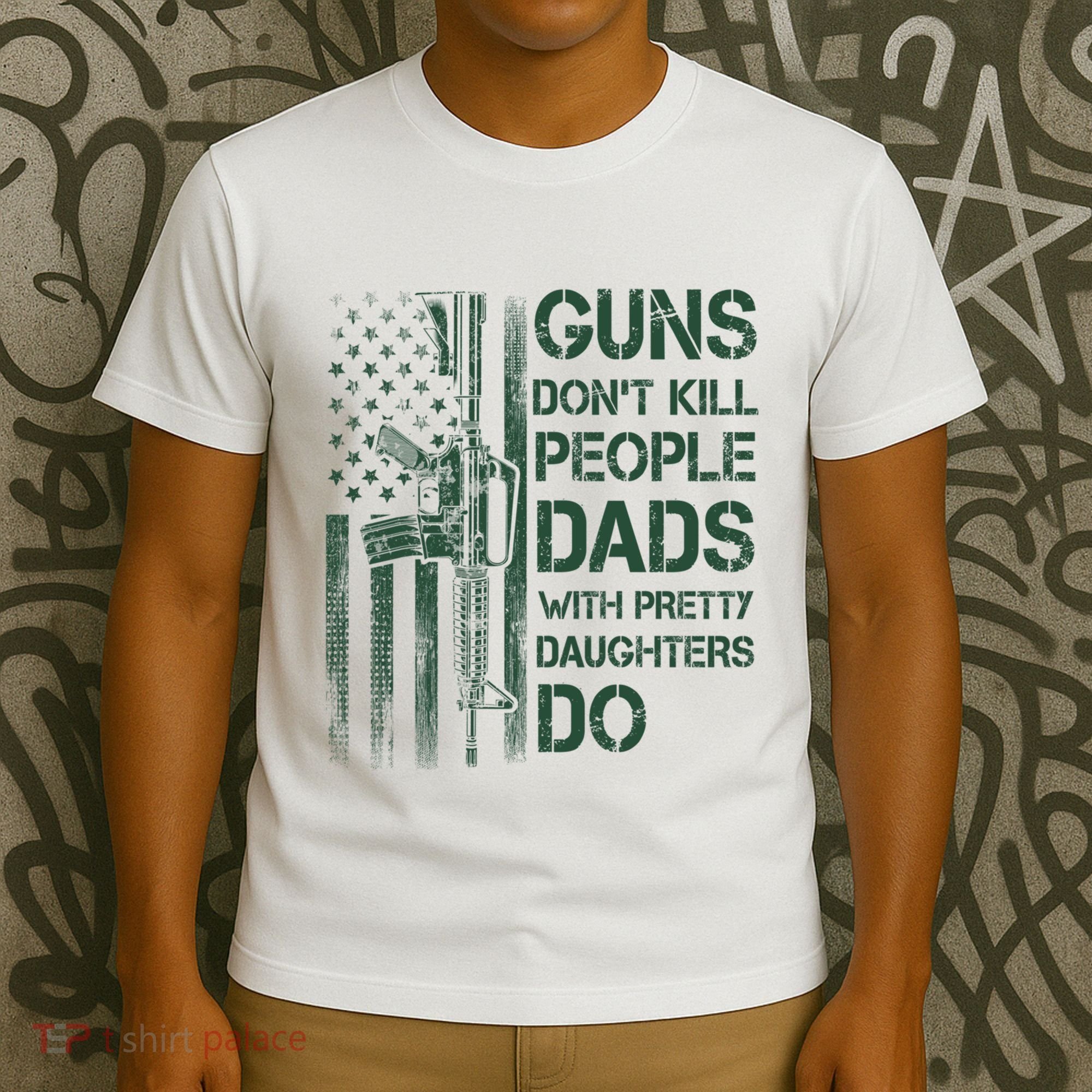 Best Gift Guns DonT Kill People Dads With Pretty Daughters T-Shirt