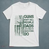 Best Gift Guns DonT Kill People Dads With Pretty Daughters T-Shirt thumb 5