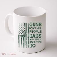Best Gift Guns DonT Kill People Dads With Pretty Daughters Coffee Mug thumb 0
